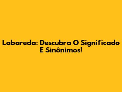 Labareda: Descubra O Significado E Sinônimos!