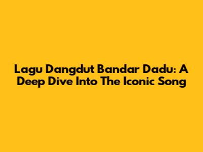 Lagu Dangdut Bandar Dadu: A Deep Dive Into The Iconic Song