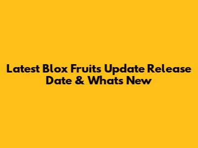 Latest Blox Fruits Update Release Date & What's New