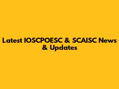 Latest IOSCPOESC & SCAISC News & Updates