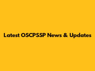 Latest OSCPSSP News & Updates