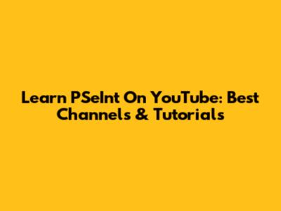 Learn PSeInt On YouTube: Best Channels & Tutorials