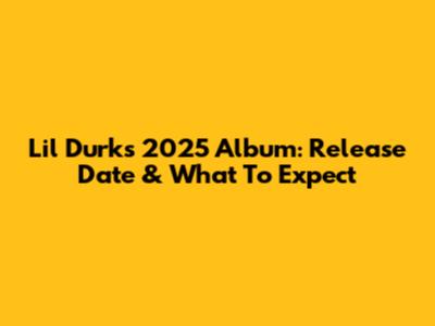 Lil Durk's 2025 Album: Release Date & What To Expect