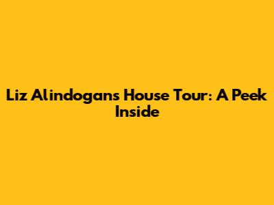 Liz Alindogan's House Tour: A Peek Inside
