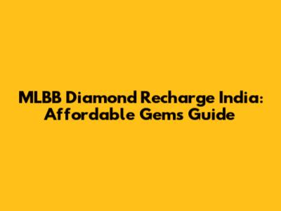 MLBB Diamond Recharge India: Affordable Gems Guide