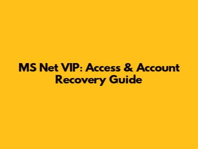 MS Net VIP: Access & Account Recovery Guide