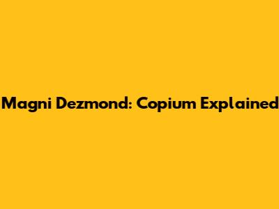 Magni Dezmond: Copium Explained