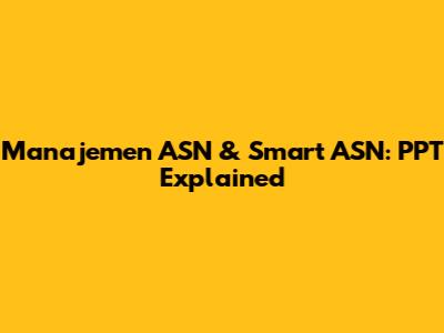 Manajemen ASN & Smart ASN: PPT Explained