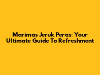 Marimas Jeruk Peras: Your Ultimate Guide To Refreshment