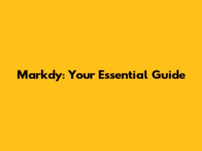 Markdy: Your Essential Guide
