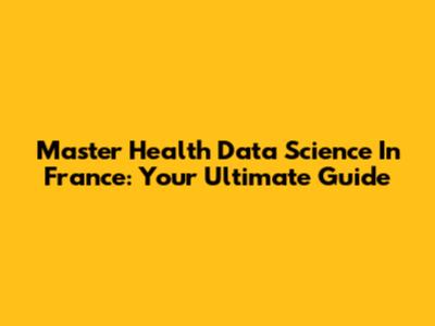 Master Health Data Science In France: Your Ultimate Guide