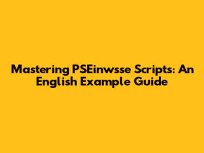 Mastering PSEinwsse Scripts: An English Example Guide