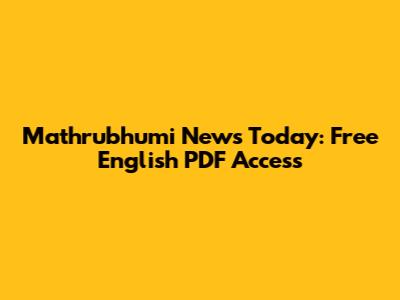 Mathrubhumi News Today: Free English PDF Access