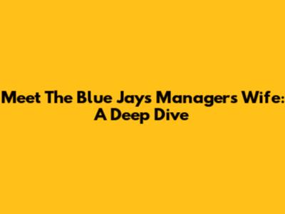 Meet The Blue Jays Manager's Wife: A Deep Dive