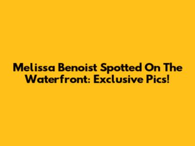 Melissa Benoist Spotted On The Waterfront: Exclusive Pics!