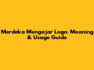 Merdeka Mengajar Logo: Meaning & Usage Guide