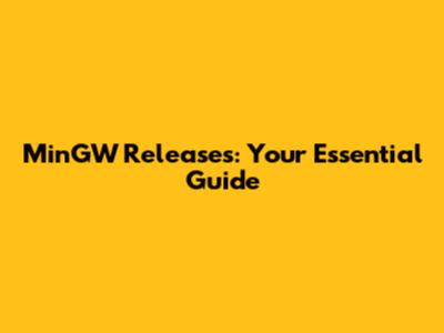 MinGW Releases: Your Essential Guide