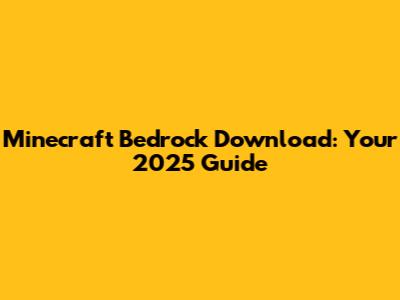 Minecraft Bedrock Download: Your 2025 Guide