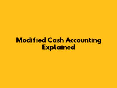 Modified Cash Accounting Explained