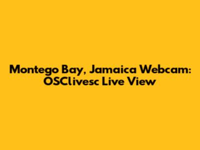Montego Bay, Jamaica Webcam: OSClivesc Live View