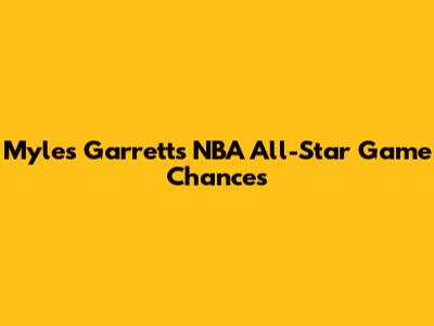 Myles Garrett's NBA All-Star Game Chances