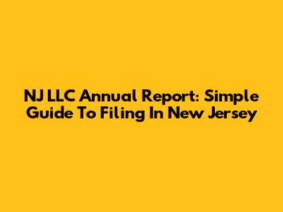 NJ LLC Annual Report: Simple Guide To Filing In New Jersey