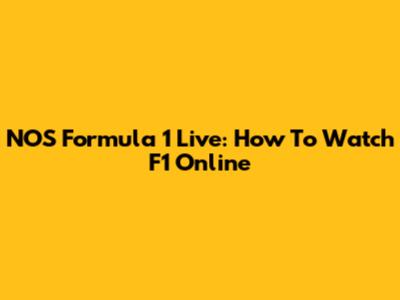 NOS Formula 1 Live: How To Watch F1 Online