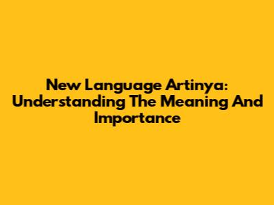New Language Artinya: Understanding The Meaning And Importance