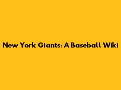 New York Giants: A Baseball Wiki