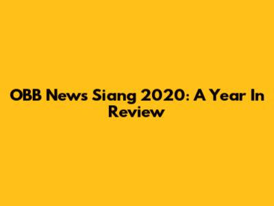 OBB News Siang 2020: A Year In Review