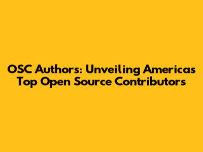 OSC Authors: Unveiling America's Top Open Source Contributors