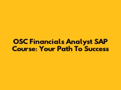 OSC Financials Analyst SAP Course: Your Path To Success