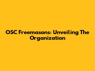 OSC Freemasons: Unveiling The Organization