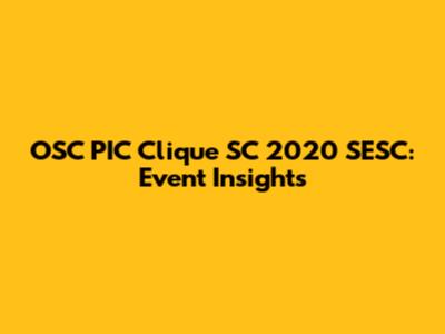 OSC PIC Clique SC 2020 SESC: Event Insights