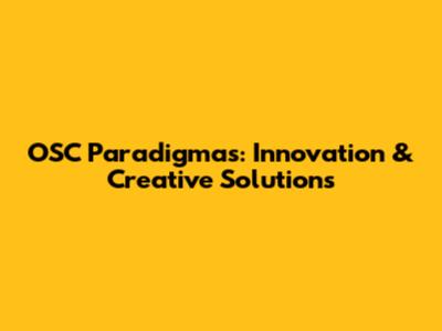 OSC Paradigmas: Innovation & Creative Solutions