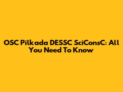 OSC Pilkada DESSC SciConsC: All You Need To Know