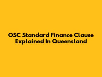 OSC Standard Finance Clause Explained In Queensland