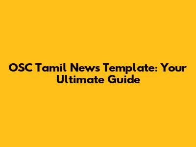 OSC Tamil News Template: Your Ultimate Guide