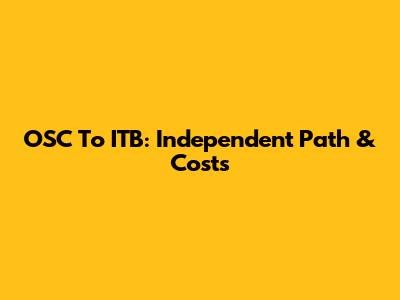 OSC To ITB: Independent Path & Costs