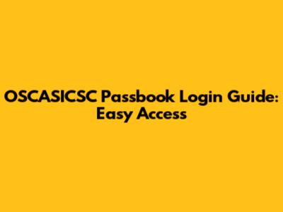 OSCASICSC Passbook Login Guide: Easy Access