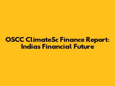 OSCC ClimateSc Finance Report: India's Financial Future