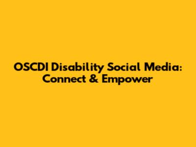 OSCDI Disability Social Media: Connect & Empower
