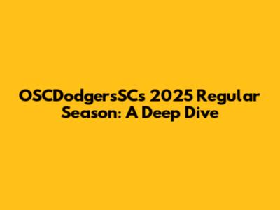 OSCDodgersSC's 2025 Regular Season: A Deep Dive