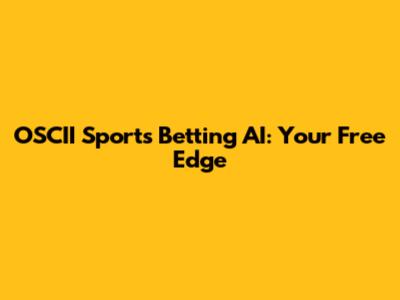 OSCII Sports Betting AI: Your Free Edge