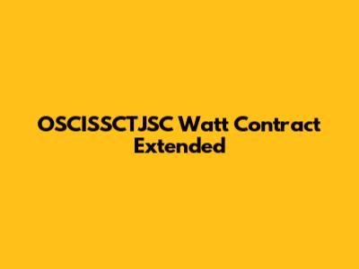 OSCISSCTJSC Watt Contract Extended