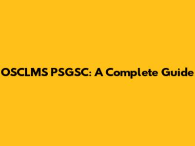 OSCLMS PSGSC: A Complete Guide