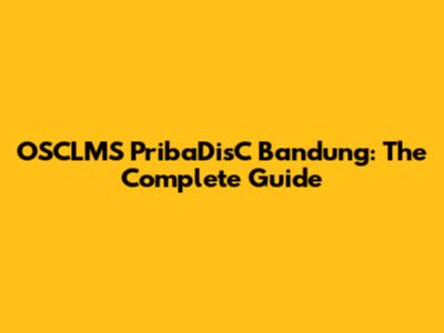 OSCLMS PribaDisC Bandung: The Complete Guide