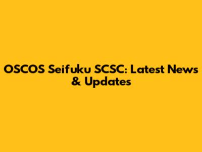 OSCOS Seifuku SCSC: Latest News & Updates