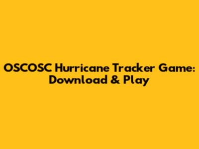 OSCOSC Hurricane Tracker Game: Download & Play