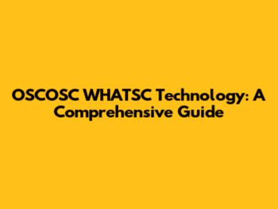 OSCOSC WHATSC Technology: A Comprehensive Guide